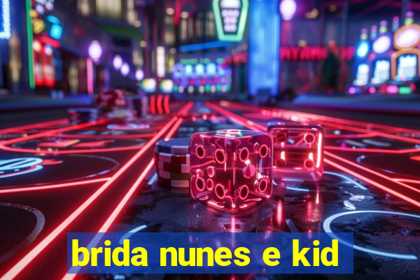 brida nunes e kid